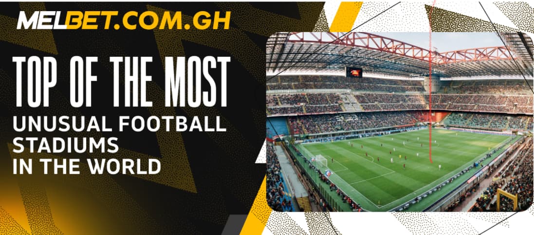 Top of the Most Unusual Football Stadiums in the World