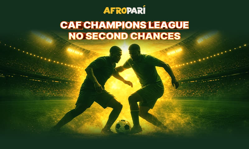 CAF Champions League quarter-final second legs with AfroPari: the moment that decides everything
